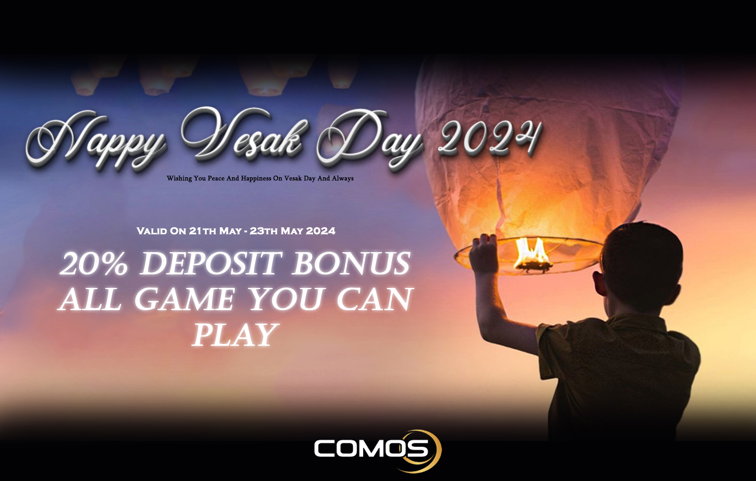 Happy Wesak Day 2024 20% Deposit Bonus All Game You Can Play ( Valid On 21th May - 23th May 2024 )