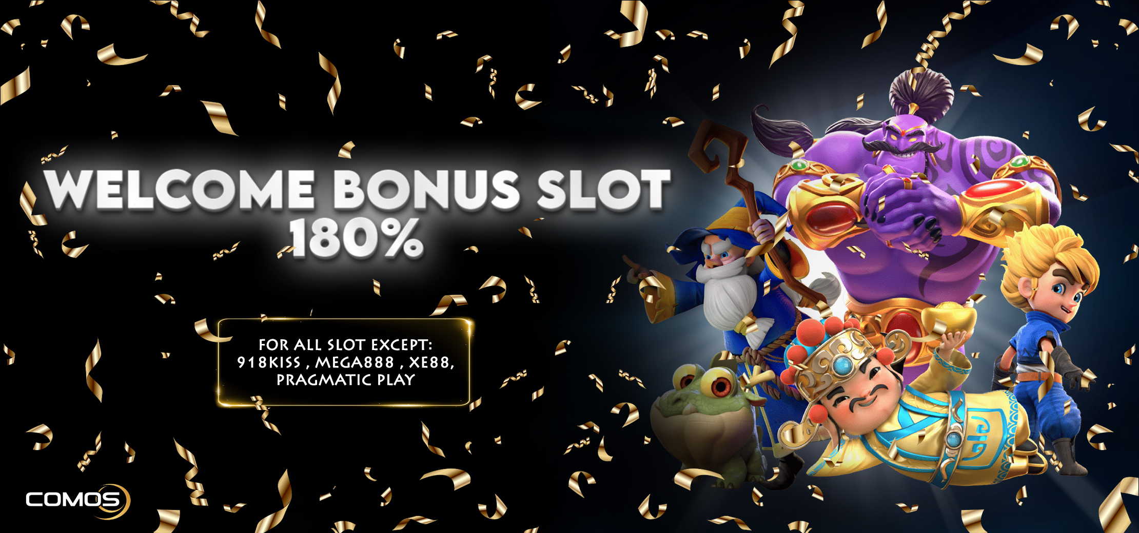 Welcome Bonus Slot 180% ( For All Slot Except : 918kiss , Mega888 , Xe88 , Pragmatic Play )