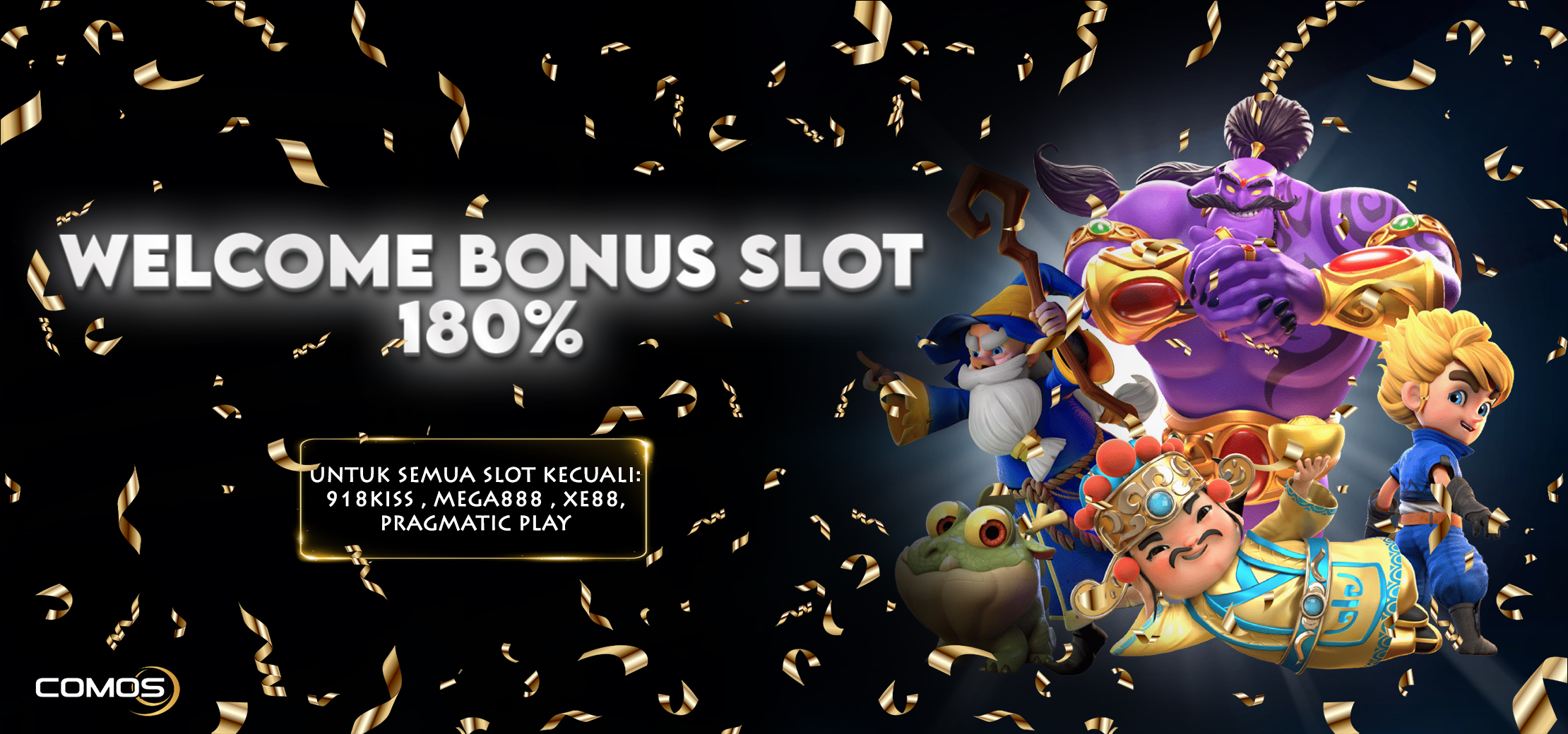 Welcome Bonus Slot 180% ( For All Slot Except : 918kiss , Mega888 , Xe88 , Pragmatic Play )